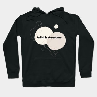 Adhd is awesome Hoodie